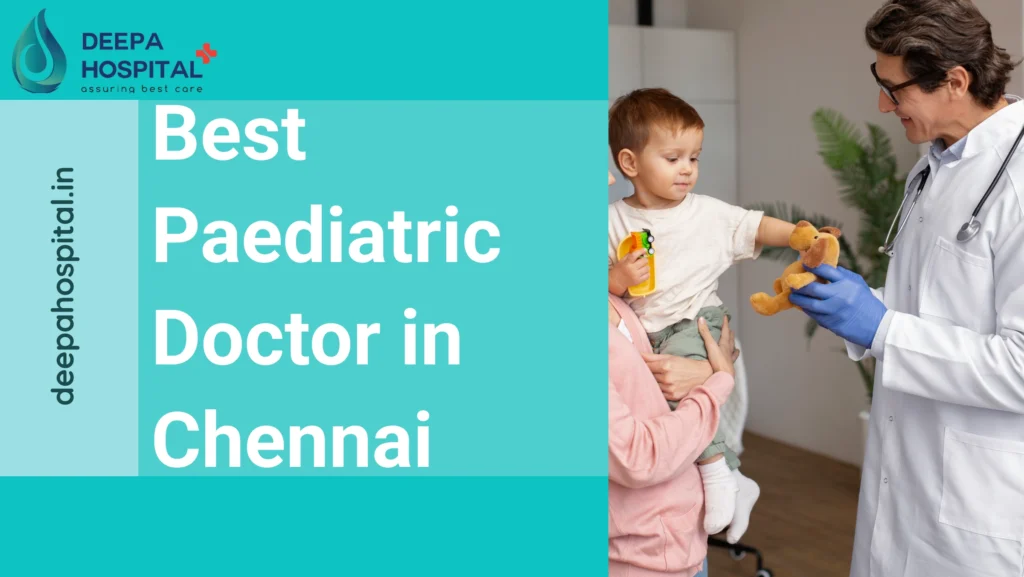 Best Paediatric Doctor in Chennai | No. 1 Advanced Care