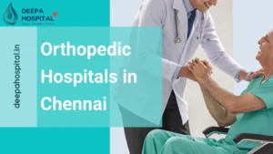 Best Orthopedic Hospitals in Chennai