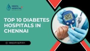 Top 10 Diabetes Hospitals in Chennai