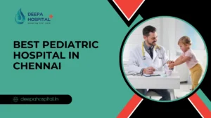 Best Pediatric Hospital in Chennai