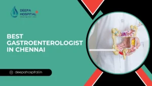 Best Gastroenterologist In Chennai