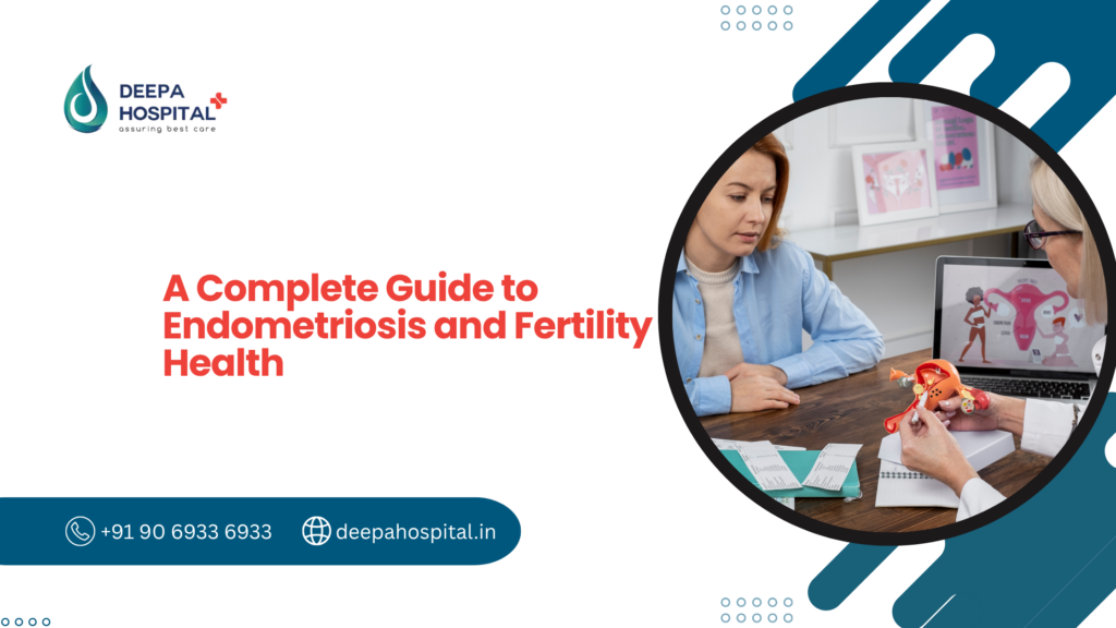 A Complete Guide to Endometriosis and Fertility Health